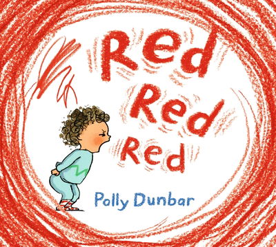 Cover for Polly Dunbar · Red Red Red (Hardcover Book) (2019)