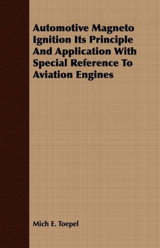 Cover for Mich E. Toepel · Automotive Magneto Ignition Its Principle and Application with Special Reference to Aviation Engines (Paperback Book) (2008)