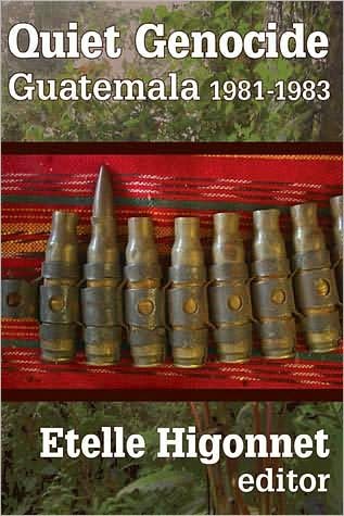 Cover for Etelle Higonnet · Quiet Genocide: Guatemala 1981-1983 (Hardcover bog) (2009)