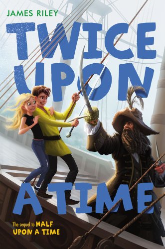 Cover for James Riley · Twice Upon a Time (Half Upon a Time) (Hardcover Book) (2012)