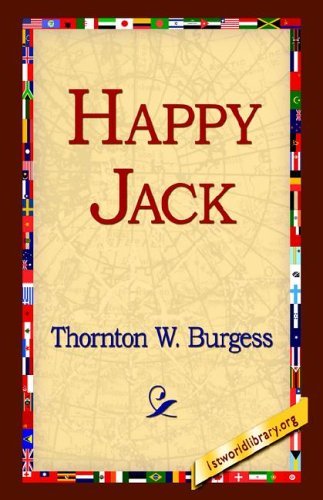 Happy Jack - Thornton W. Burgess - Kirjat - 1st World Library - Literary Society - 9781421803968 - keskiviikko 8. helmikuuta 2006