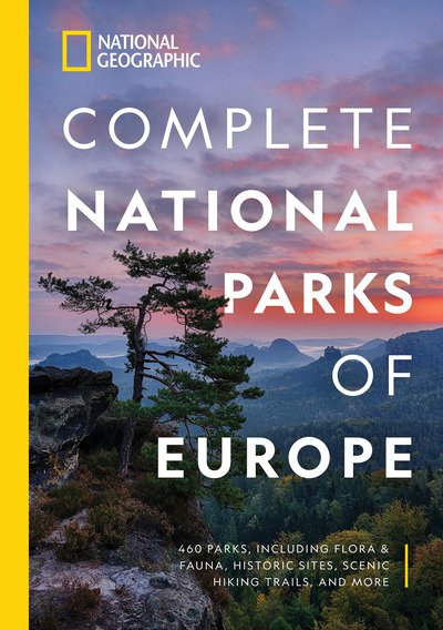 Cover for Justin Kavanagh · National Geographic Complete National Parks of Europe: 460 Parks, Including Flora and Fauna, Historic Sites, Scenic Hiking Trails, and More (Paperback Book) (2020)