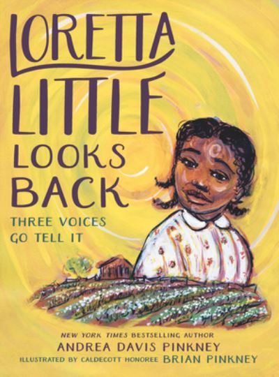 Cover for Andrea Davis Pinkney · Loretta Little Looks Back : Three Voices Go Tell It (N/A) (2021)