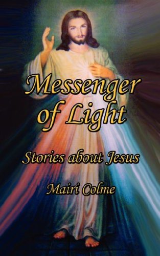 Cover for Mairi Colme · Messenger of Light: Stories About Jesus (Paperback Book) (2008)