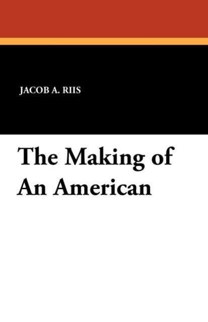 Cover for Jacob A. Riis · The Making of an American (Paperback Book) (2010)