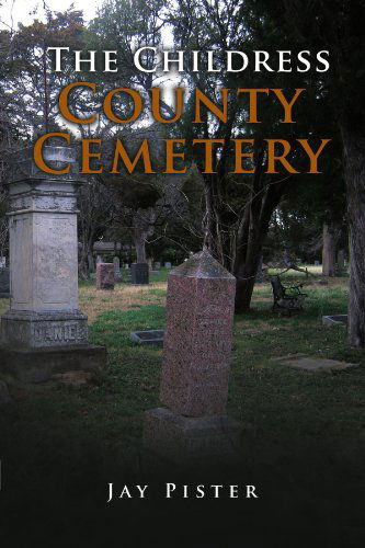 Cover for Jay Pister · The Childress County Cemetery (Paperback Book) (2009)