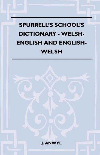 Spurrell's School's Dictionary - Welsh-english and English-welsh - J. Anwyl - Books - Barman Press - 9781445519968 - August 25, 2010