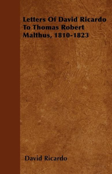 Cover for David Ricardo · Letters of David Ricardo to Thomas Robert Malthus, 1810-1823 (Paperback Book) (2010)