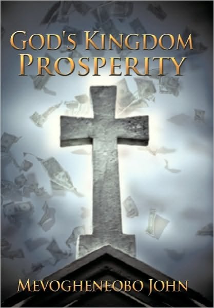 Cover for Mevogheneobo John · God's Kingdom Prosperity (Paperback Bog) (2010)