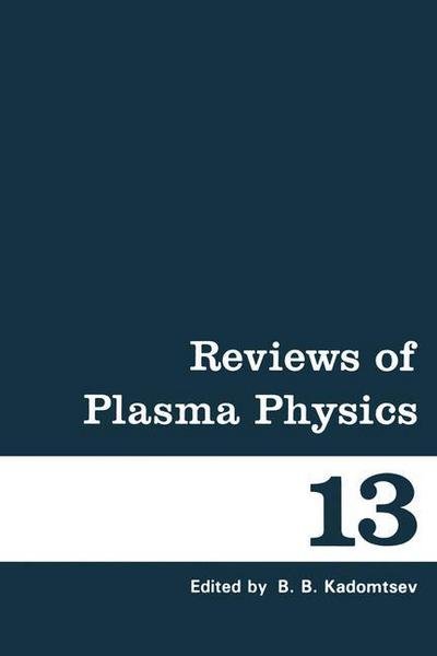 Cover for B Kadomtsev · Reviews of Plasma Physics: Volume 13 (Pocketbok) [Softcover reprint of the original 1st ed. 1987 edition] (2011)