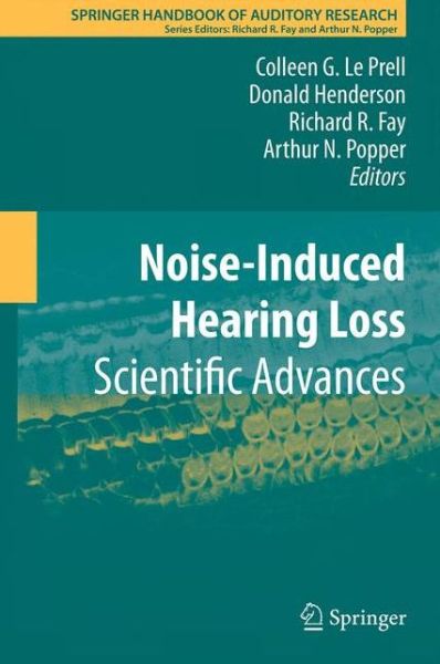 Cover for Colleen G Le Prell · Noise-Induced Hearing Loss: Scientific Advances - Springer Handbook of Auditory Research (Paperback Book) [2012 edition] (2013)