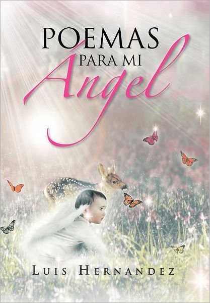 Cover for Luis Hernandez · Poemas Para Mi Angel (Hardcover Book) [Spanish edition] (2011)