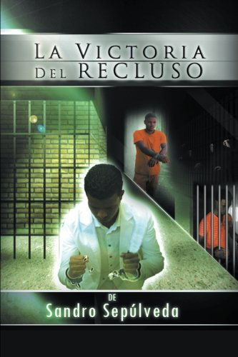 Cover for Sandro Sepúlveda · La Victoria Del Recluso (Paperback Book) [Spanish edition] (2013)