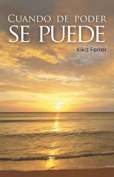 Cover for Kika Ferrer · Cuando De Poder Se Puede (Pocketbok) (2015)