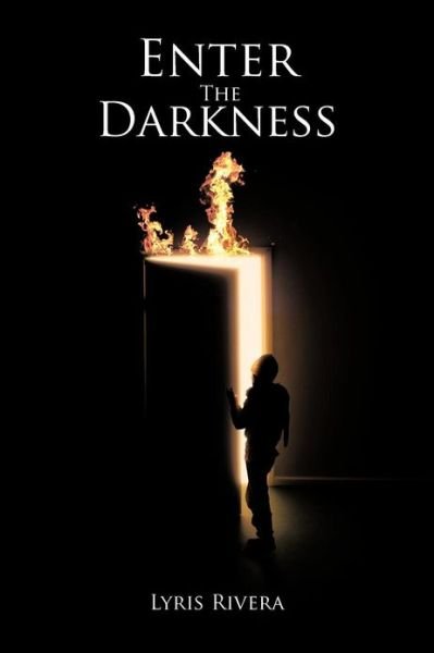 Cover for Lyris Rivera · Enter The Darkness: Going Nowhere Fast (Paperback Book) (2012)