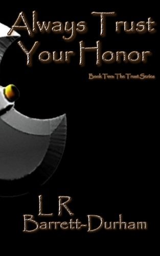 Cover for L R Barrett-durham · Always Trust Your Honor: the Trust Series - Book Two (Paperback Bog) (2012)