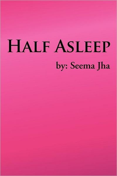 Cover for Seema Jha · Half Asleep (Pocketbok) (2012)