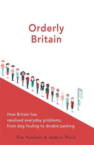 Cover for Tim Newburn · Orderly Britain: How Britain has resolved everyday problems, from dog fouling to double parking (Gebundenes Buch) (2022)