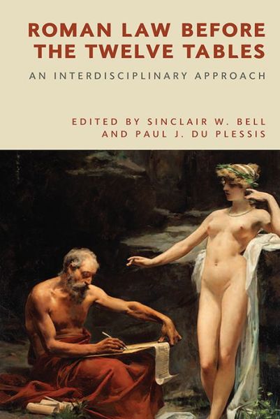 Cover for Sinclair W. Bell · Roman Law Before the Twelve Tables: An Interdisciplinary Approach (Hardcover Book) (2020)