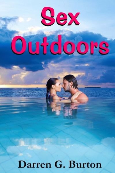 Cover for Darren G Burton · Sex Outdoors (Taschenbuch) (2012)