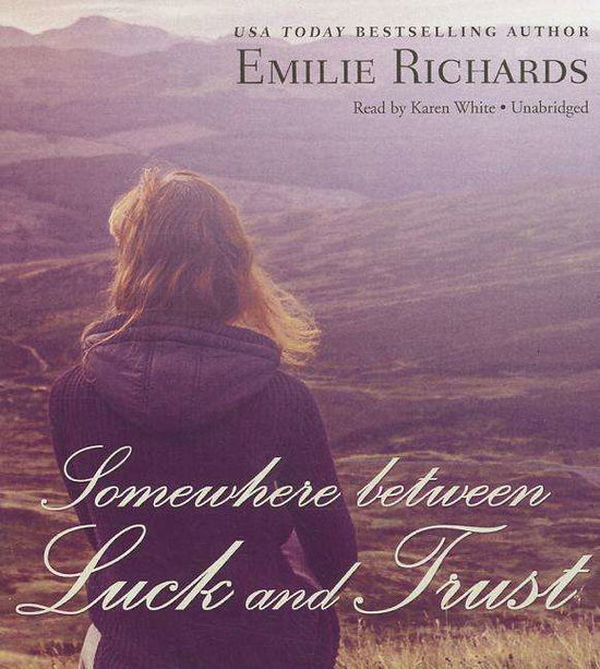 Somewhere Between Luck and Trust (Goddesses Anonymous) - Emilie Richards - Audio Book - Blackstone Audiobooks - 9781483014968 - September 5, 2014