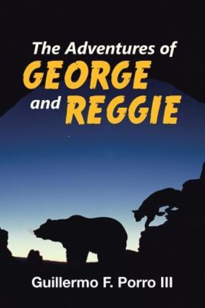 Cover for III Guillermo F Porro · The Adventures of George and Reggie (Paperback Book) (2017)