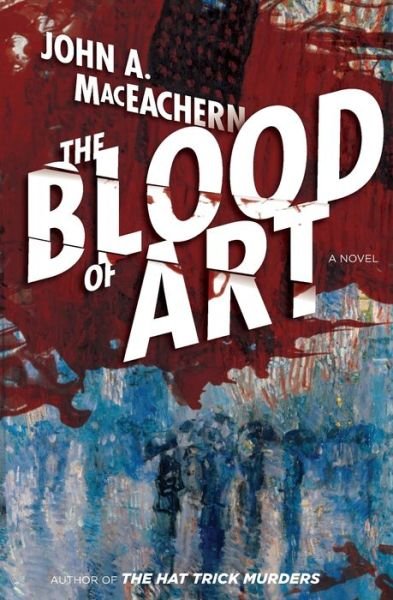 Cover for Mr John a Maceachern · The Blood of Art (Pocketbok) (2015)