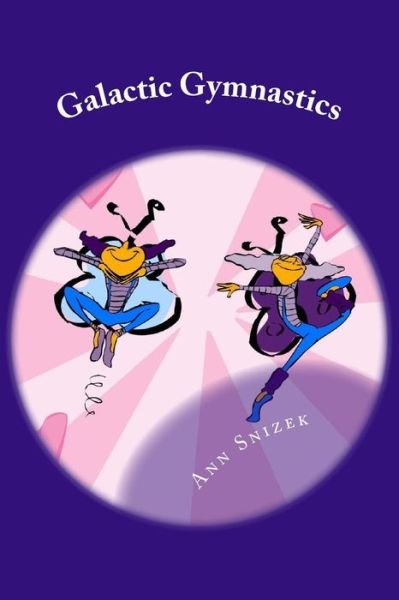 Cover for Ann Snizek · Galactic Gymnastics (Pocketbok) (2013)