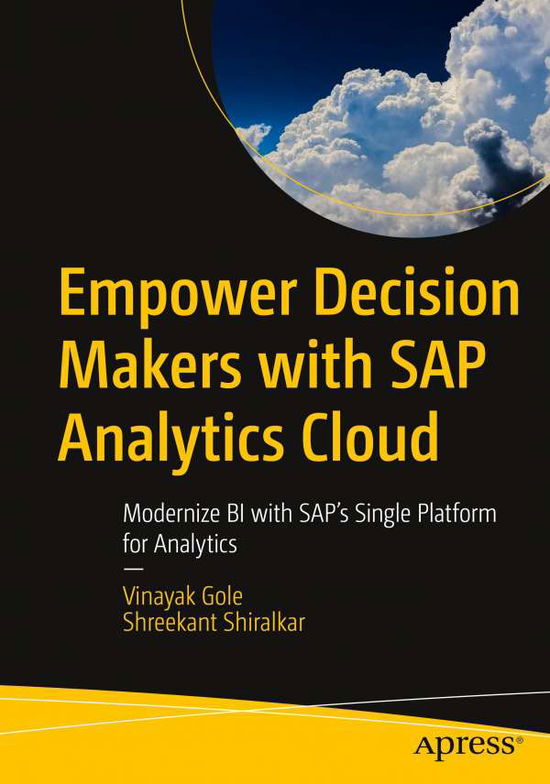 Cover for Vinayak Gole · Empower Decision Makers with SAP Analytics Cloud: Modernize BI with SAP's Single Platform for Analytics (Paperback Book) [1st edition] (2020)