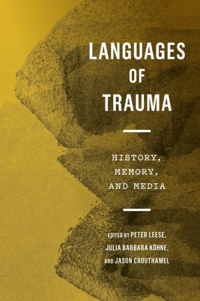 Languages of Trauma: History, Memory, and Media (Hardcover Book) (2021)