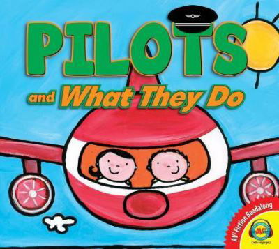 Pilots and What They Do - Liesbet Slegers - Książki - AV2 FICTION READALONG - 9781489661968 - 15 sierpnia 2017