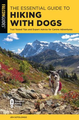 Cover for Jen Sotolongo · The Essential Guide to Hiking with Dogs: Trail-Tested Tips and Expert Advice for Canine Adventures (Paperback Book) (2021)