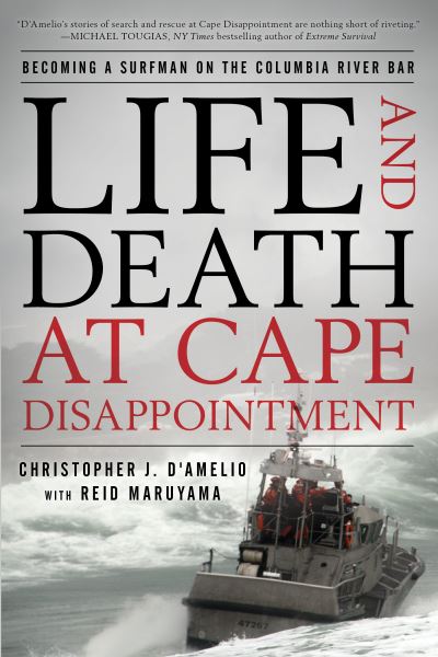 Cover for Christopher J. D'Amelio · Life and Death at Cape Disappointment: Becoming a Surfman on the Columbia River Bar (Paperback Book) (2024)