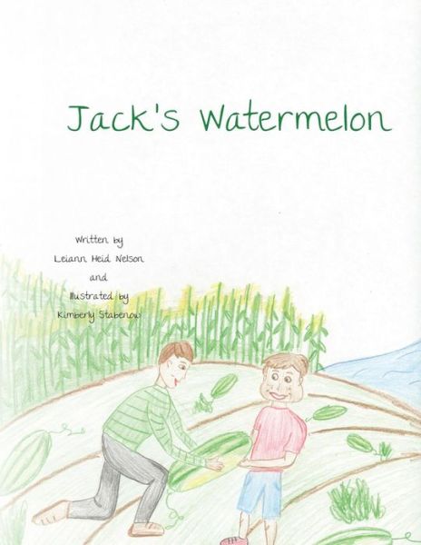 Cover for Leiann Heid Nelson · Jack's Watermelon (Paperback Book) (2013)