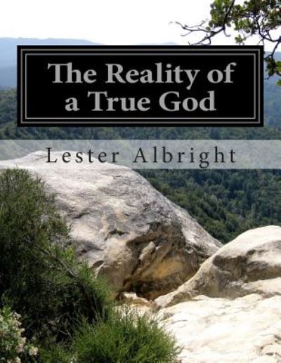 Cover for Lester Albright · The Reality of a True God (Paperback Book) (2014)