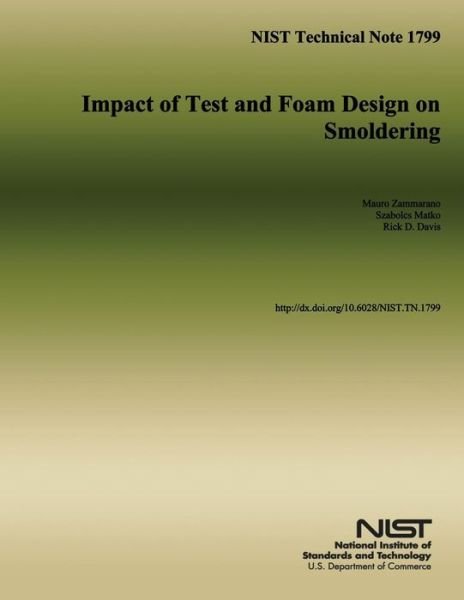 Cover for U S Department of Commerce · Nist Technical Note 1799 Impact of Test and Foam Design on Smoldering (Taschenbuch) (2014)
