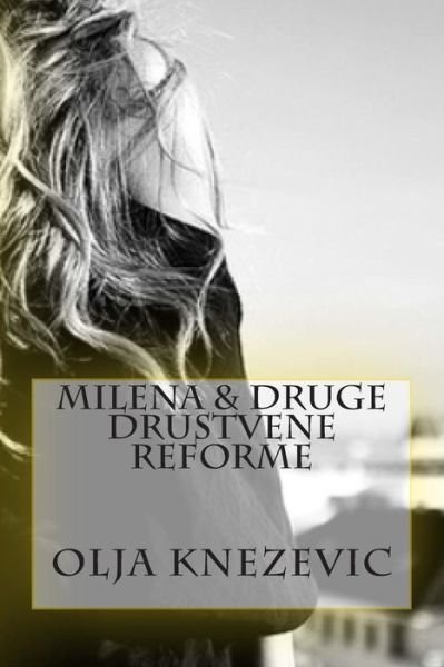 Cover for Olja Knezevic · Milena &amp; Druge Dru Tvene Reforme (Taschenbuch) (2014)