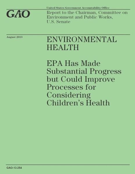 Cover for Government Accountability Office · Environmental Health: Epa Has Made Substantial Progress but Could Improve Processes for Considering Children's Health (Paperback Book) (2014)