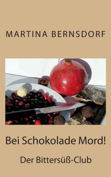 Cover for Martina Bernsdorf · Bei Schokolade Mord! (Paperback Book) (2014)