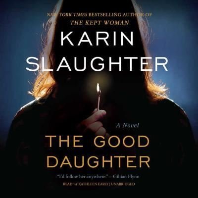 Cover for Karin Slaughter · The good daughter a novel (CD) [Unabridged. edition] (2017)
