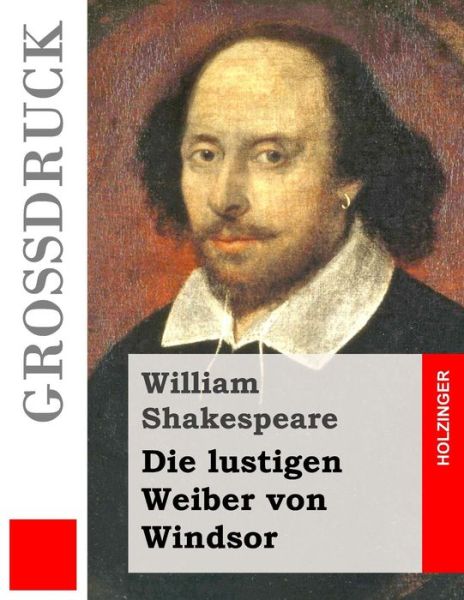 Die Lustigen Weiber Von Windsor (Grossdruck) - William Shakespeare - Książki - Createspace - 9781508883968 - 16 marca 2015