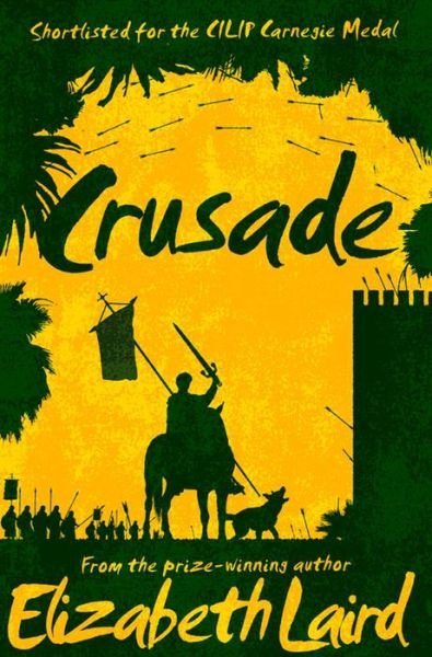 Crusade - Elizabeth Laird - Books - Pan Macmillan - 9781509802968 - July 28, 2016