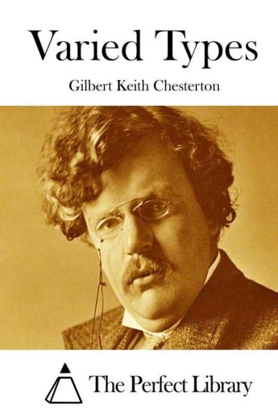 Varied Types - G K Chesterton - Bøker - Createspace - 9781511430968 - 24. mars 2015