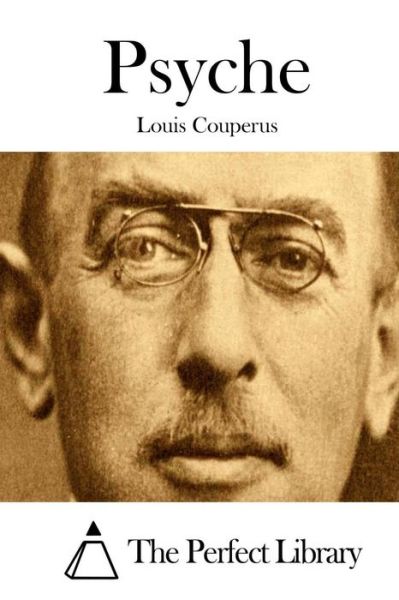 Psyche - Louis Couperus - Books - Createspace - 9781511683968 - April 11, 2015