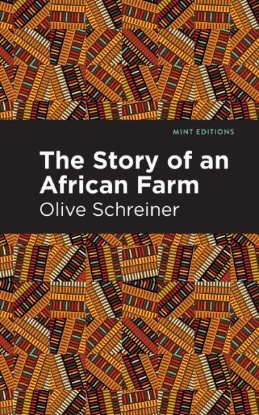 Cover for Olive Schreiner · The Story of an African Farm - Mint Editions (Paperback Book) (2021)