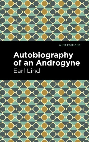 Cover for Earl Lind · Autobiography of an Androgyne - Mint Editions (Paperback Book) (2021)