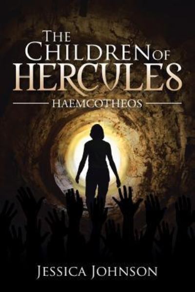 The Children of Hercules - Jessica Johnson - Kirjat - Xlibris - 9781514455968 - perjantai 12. helmikuuta 2016