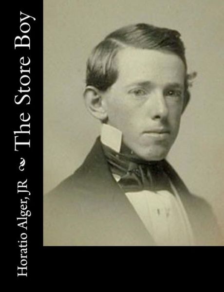 Cover for Alger, Horatio, Jr · The Store Boy (Paperback Book) (2015)