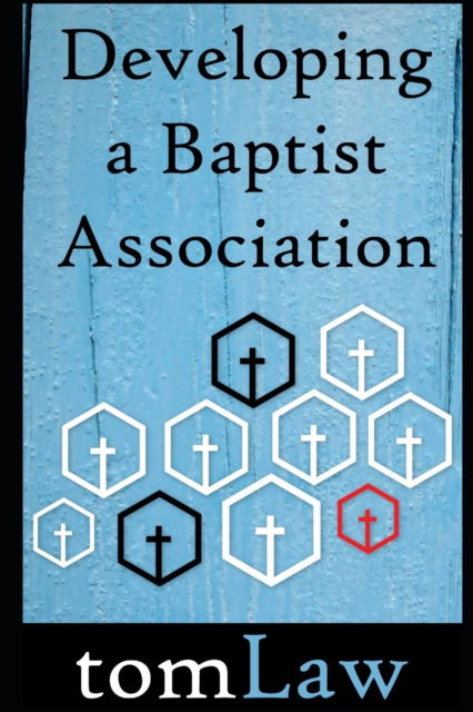 Cover for Tom Law · Developing a Baptist Association (Pocketbok) (2016)