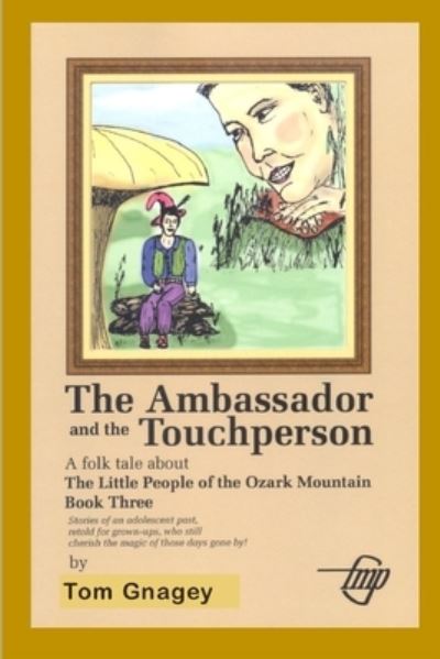 Cover for Tom Gnagey · The Ambassador and the Touchperson (Paperback Book) (2017)